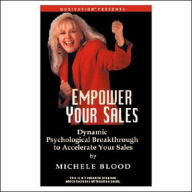 Title: Empower Your Sales: Dynamic Psychological Breakthrough to Accelerate Your Sales, Author: Michele Blood