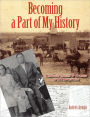 Becoming a Part of My History: Through Images & Stories of My Ancestors