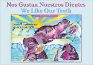 Nos Gustan Nuestros Dientes/We Like Our Teeth