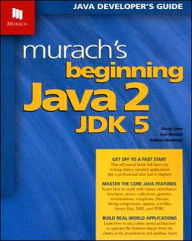 Murach's Beginning Java 2, JDK 5 / Edition 1