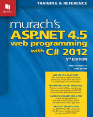 Title: Murach's ASP.NET 4.5 Web Programming with C# 2012 / Edition 5, Author: Mary Delamater & Anne Boehm