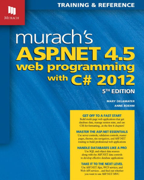 Murach's ASP.NET 4.5 Web Programming with C# 2012 / Edition 5