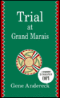 Trial at Grand Marais: The Arrowhead Trilogy