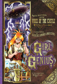 Title: Girl Genius Volume 7: Agatha Heterodyne and the Voice of the Castle, Author: Phil Foglio