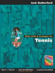 Title: Skills, Drills & Strategies for Tennis / Edition 1, Author: Jack Rutherford