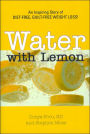 Water with Lemon: An Inspiring Story of Diet-Free, Guilt-Free Weight Loss!