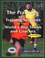The Practices and Training Sessions of the World's Top Teams and Coaches