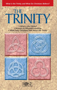 Title: The Trinity: What Is the Trinity, and What Do Christians Believe?, Author: Rose Publishing