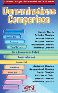 Title: Denominations Comparison: Compare 12 Major Denominations and Their Beliefs, Author: Rose Publishing