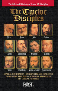 Title: The Twelve Disciples: The Life and Ministry of Jesus' 12 Disciples, Author: Rose Publishing