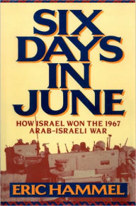 Six Days In June: How Israel Won the 1967 Arab–Israeli War