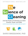 The Science of Cleaning: Use the Power of Chemistry to Clean Smarter, Easier, and Safer-With Solutions for Every Kind of Dirt