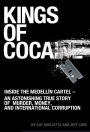 Kings of Cocaine: Inside the Medellín Cartel - An Astonishing True Story of Murder, Money and International Corruption