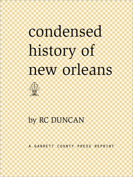 Condensed History of New Orleans: America's Most Interesting City