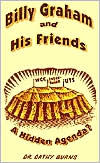Billy Graham and His Friends: A Hidden Agenda?