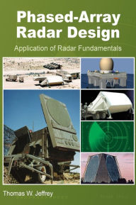 Title: Phased-Array Radar Design: Application of radar fundamentals, Author: Thomas W. Jeffrey