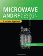 Microwave and RF Design: A Systems Approach