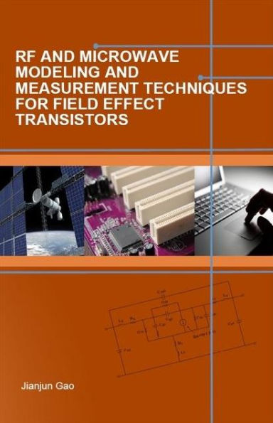 RF and Microwave Modeling and Measurement Techniques for Field Effect Transistors