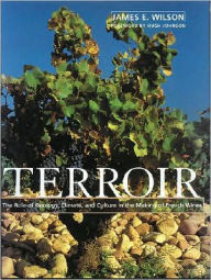 Terroir: The Role of Geology, Climate and Culture in the Making of Wine