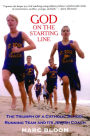 God on the Starting Line: The Triumph of a Catholic School Running Team and Its Jewish Coach