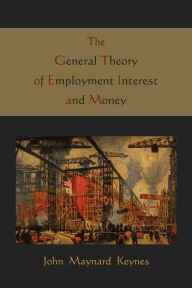 Title: The General Theory of Employment Interest and Money, Author: Maynard John Keynes