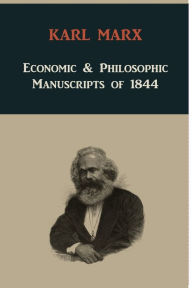 Title: Economic and Philosophic Manuscripts of 1844, Author: Karl Marx