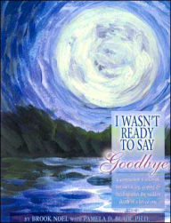 i wasn t ready to say goodbye surviving coping and healing after the sudden death of a loved one ebook i wasn t ready to say goodbye companion workbook i wasn t ready to say goodbye surviving coping and healing after the sudden death of a loved one ebook i wasn t ready to say goodbye companion workbook