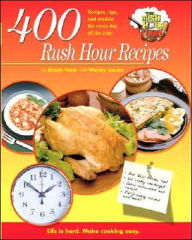 400 Rush Hour Recipes: Recipes, Tips and Wisdom For Every Day of the Year