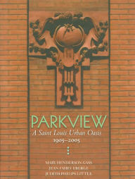 Parkview: A Saint Louis Urban Oasis, 1905-2005
