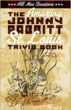 The Amazing Johnny Rabbitt St. Louis Trivia Book