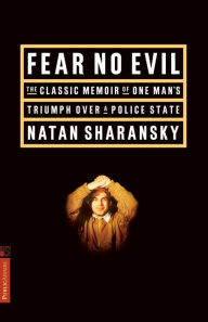 Title: Fear No Evil, Author: Natan Sharansky
