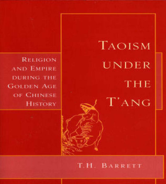 Taoism Under the T'ang: Religion & Empire During the Golden Age of Chinese
