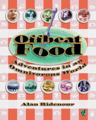 Offbeat Food: Adventures in an Omnivorous World