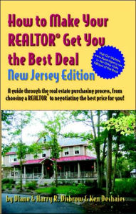 How to Make Your Realtor Get You the Best Deal, New Jersey: A Guide Through the Real Estate Purchasing Process, From Choosing a Realtor to Negotiating the Best Price For You!