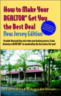 How to Make Your Realtor Get You the Best Deal, New Jersey: A Guide Through the Real Estate Purchasing Process, From Choosing a Realtor to Negotiating the Best Price For You!