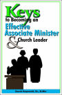 Keys To Becoming An Effective Associate Minister & Church Leader