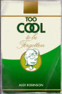 Too Cool to Be Forgotten