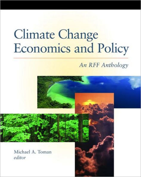 Climate Change Economics and Policy: An RFF Anthology / Edition 1