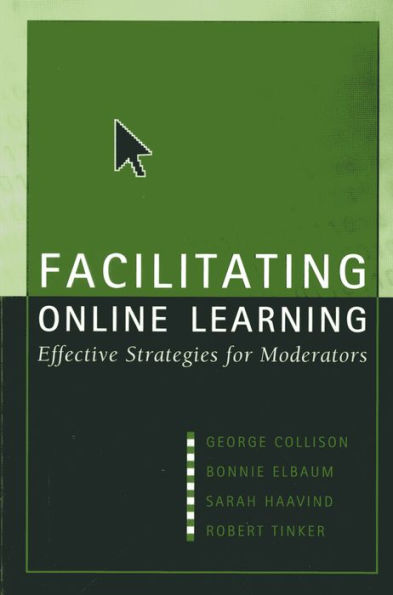 Facilitating Online Learning: Effective Strategies for Moderators / Edition 1