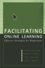 Facilitating Online Learning: Effective Strategies for Moderators / Edition 1