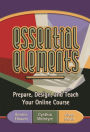 Essential Elements: Prepare, Design, and Teach Your Online Course / Edition 1