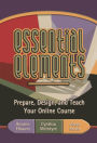 Essential Elements: Prepare, Design, and Teach Your Online Course / Edition 1