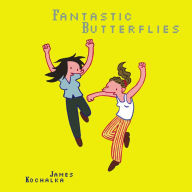 Title: Fantastic Butterflies, Author: James Kochalka