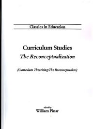 Curriculum Studies: The Reconceptualization