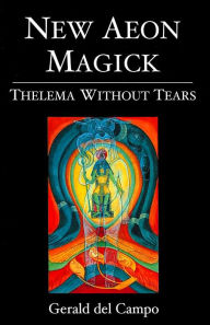 New Aeon Magick: Thelema Without Tears