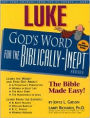 Luke: God's Word for the Biblically Inept