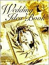 Memory Makers Wedding Idea Book: Scrapbooking Ideas, Tips and Techniques