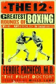 12 Greatest Rounds of Boxing: The Untold Stories