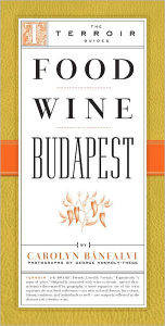 Title: Food Wine Budapest, Author: Carolyn Banfalvi