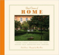 Title: Quiet Corners of Rome: Cloisters, Gardens, Archaeological Sites, Piazzas, Fountains, Villas, Architectural Ruins, Courtyards, Author: David Downie